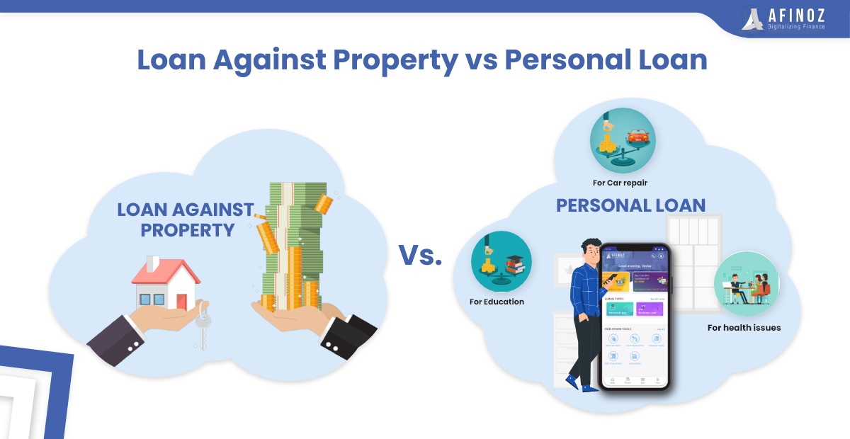 Personal Loan: Loan Against Property vs Personal Loan - Afinoz